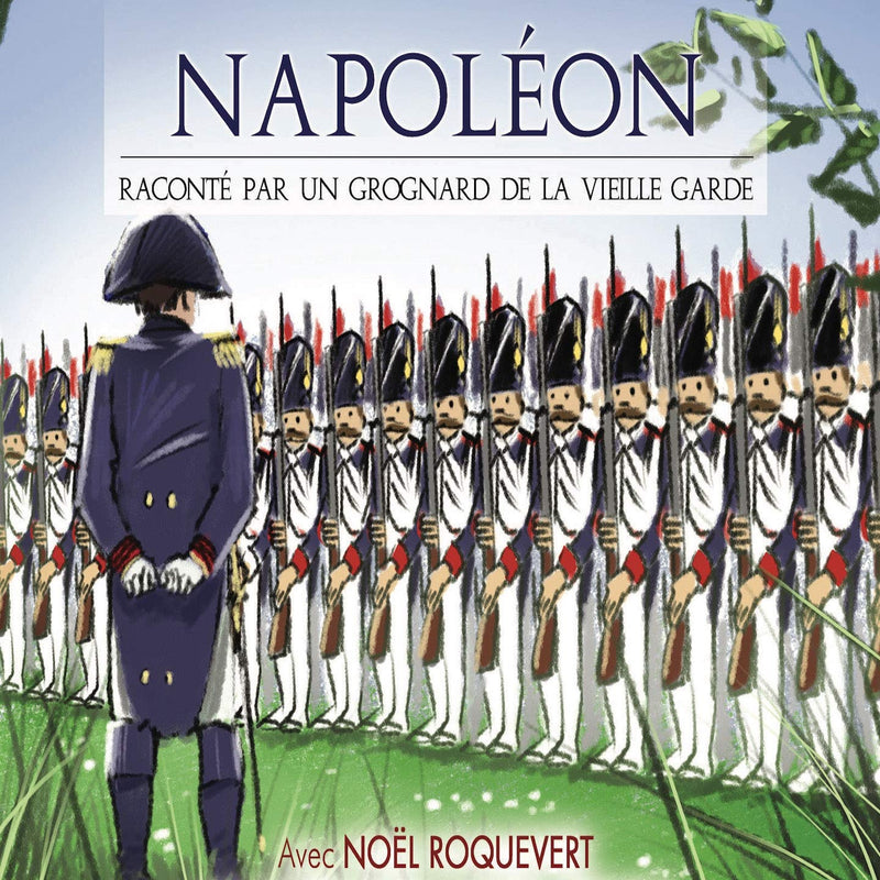 NAPOLEON raconté par un grognard de la vieille garde