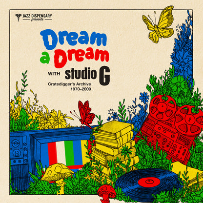 Jazz Dispensary's Dream a Dream With Studio G: Cratedigger's Archive (1970-2009)