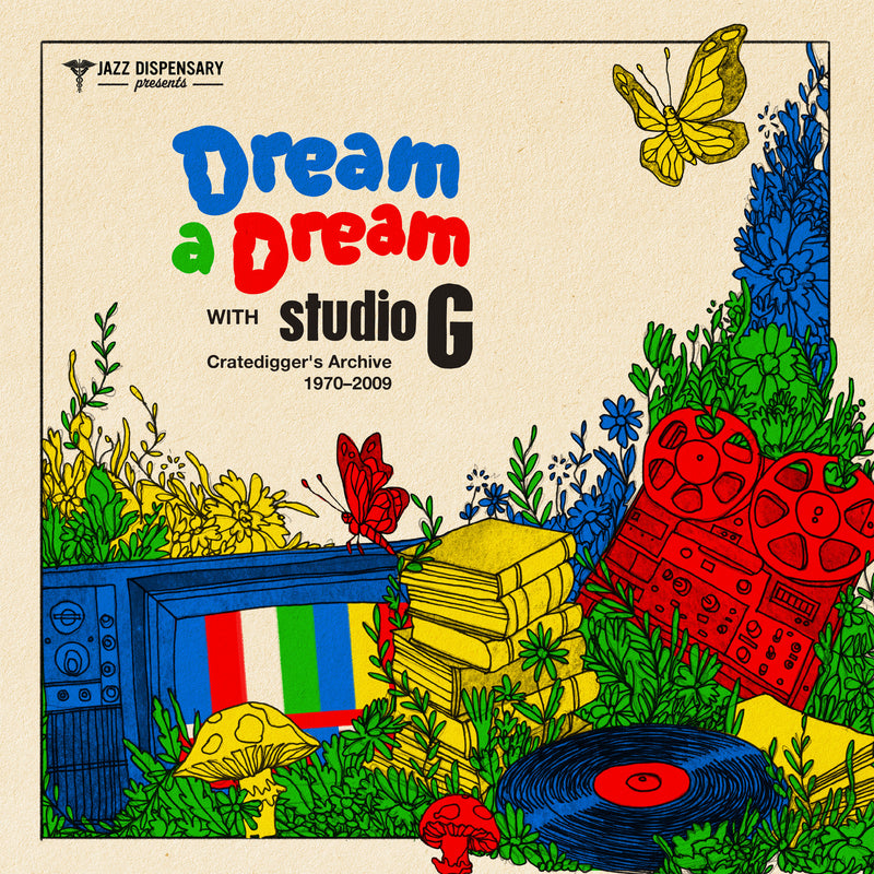 Jazz Dispensary's Dream a Dream With Studio G: Cratedigger's Archive (1970-2009)