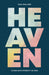 Heaven : Living with eternity in view