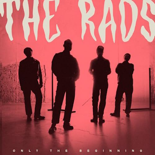 Rads (The) - Only The Beginning