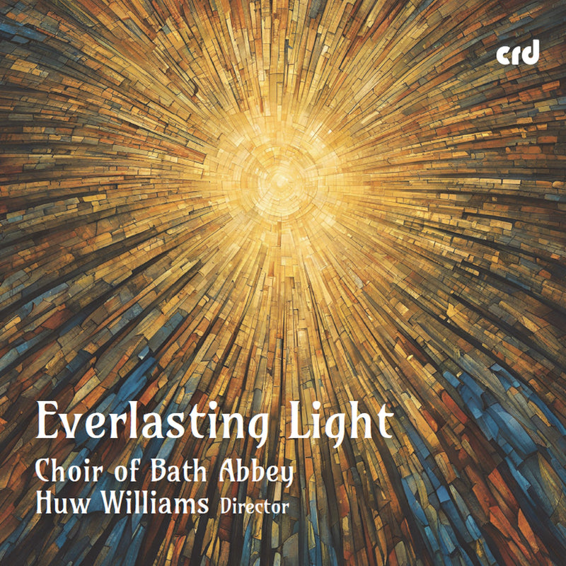 Choir of Bath Abbey: Everlasting Light