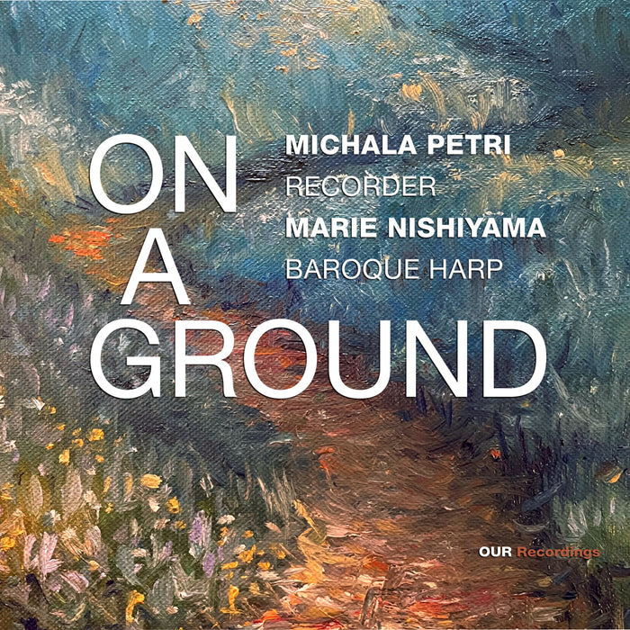 Michala Petri/Marie Nishiyama: On a Ground