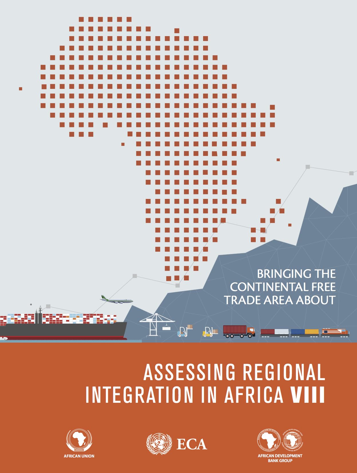 Assessing Regional Integration in Africa VIII: Bringing the Continental Free Trade Area About (Assessing Regional Integration in Africa (ARIA