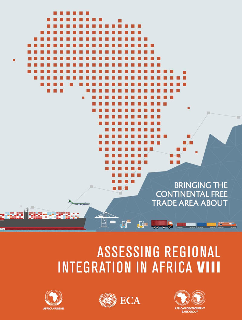 Assessing Regional Integration in Africa VIII: Bringing the Continental Free Trade Area About (Assessing Regional Integration in Africa (ARIA