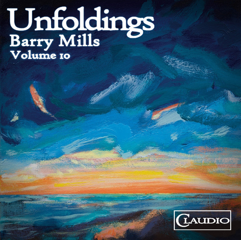 Barry Mills: Unfoldings - Volume 10