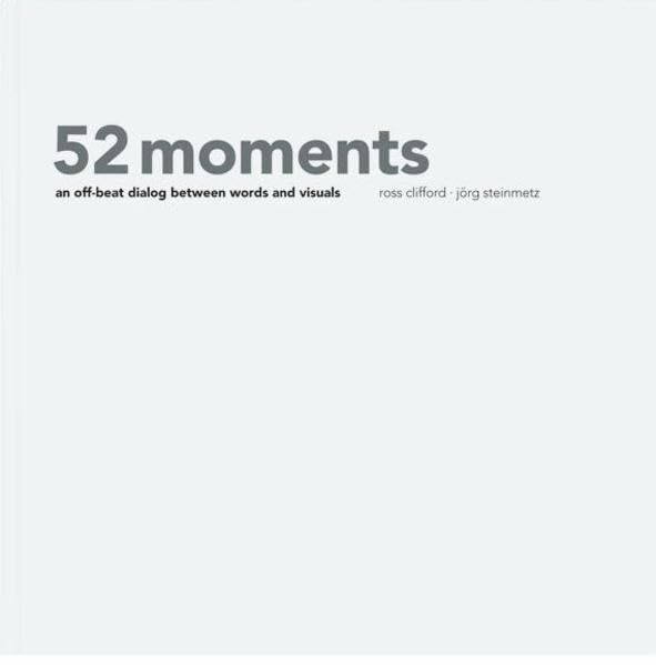 52 moments an off-beat dialog between words and visuals