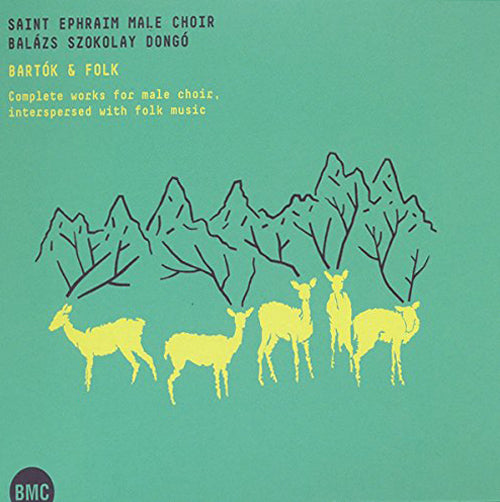 Bartók & Folk: Complete Works for Male Choir, Interspersed With Folk Music