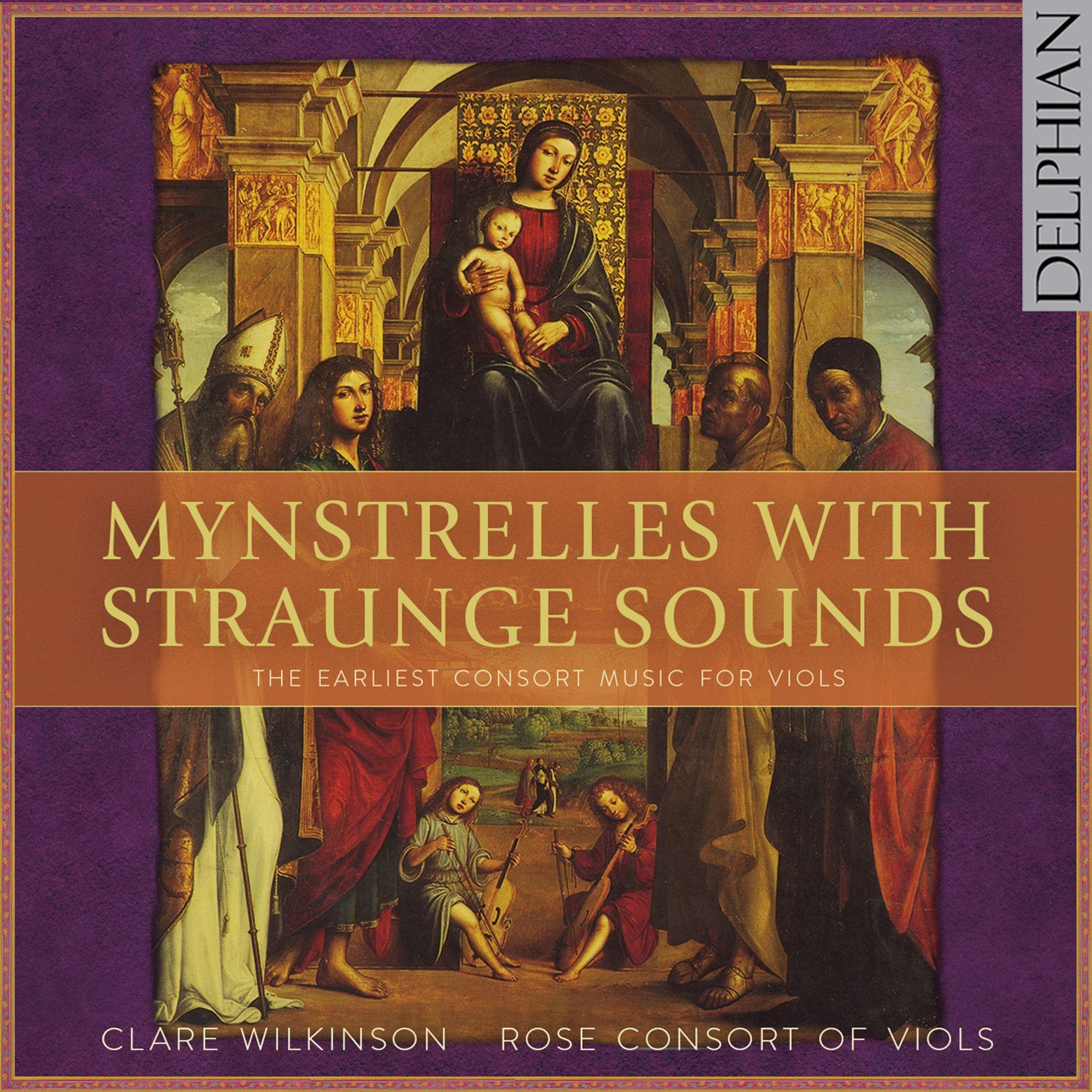 Mynstrelles With Straunge Sounds: The Earliest Consort Music for Viols