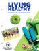 Living Healthy: Nutrition, Exercise, and Making Wise Choices