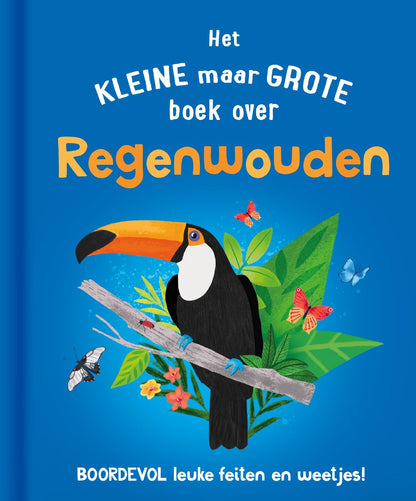Rebo Publishers - Het Kleine Maar Grote Boek Over? Regenwouden
