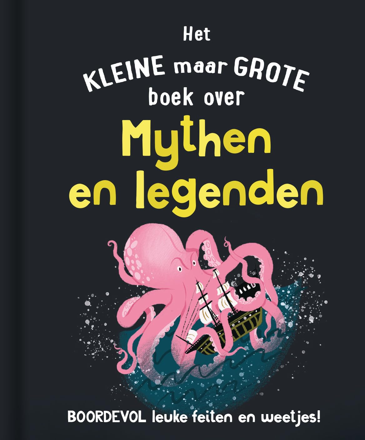 Rebo Publishers - Het Kleine Maar Grote Boek Over? Mythen Legenden