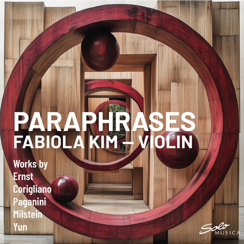 Fabiola Kim: Paraphrases: Works By Ernst/Corigliano/Paganini/Milstein/Yun
