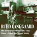 Rued Langgaard: The Early Recordings 1963-1974: Piano, Organ and Vocal Music