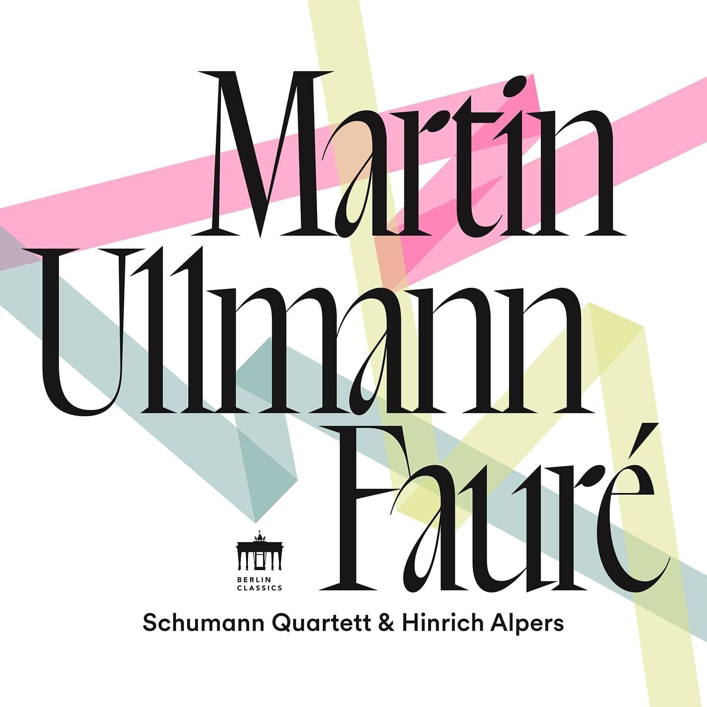 Schumann Quartett & Hinrich Alpers: Martin/Ullmann/Fauré
