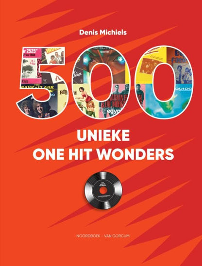 Denis Michiels - 500 Unieke One Hit Wonders (Boek)
