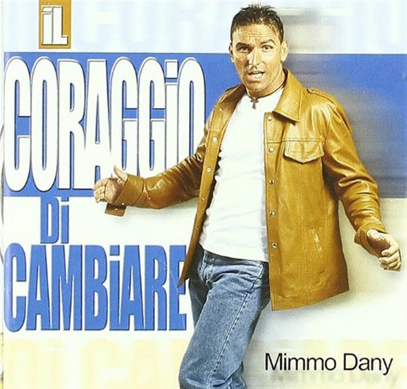 Mimmo Dany - Il Coraggio Di Cambiare