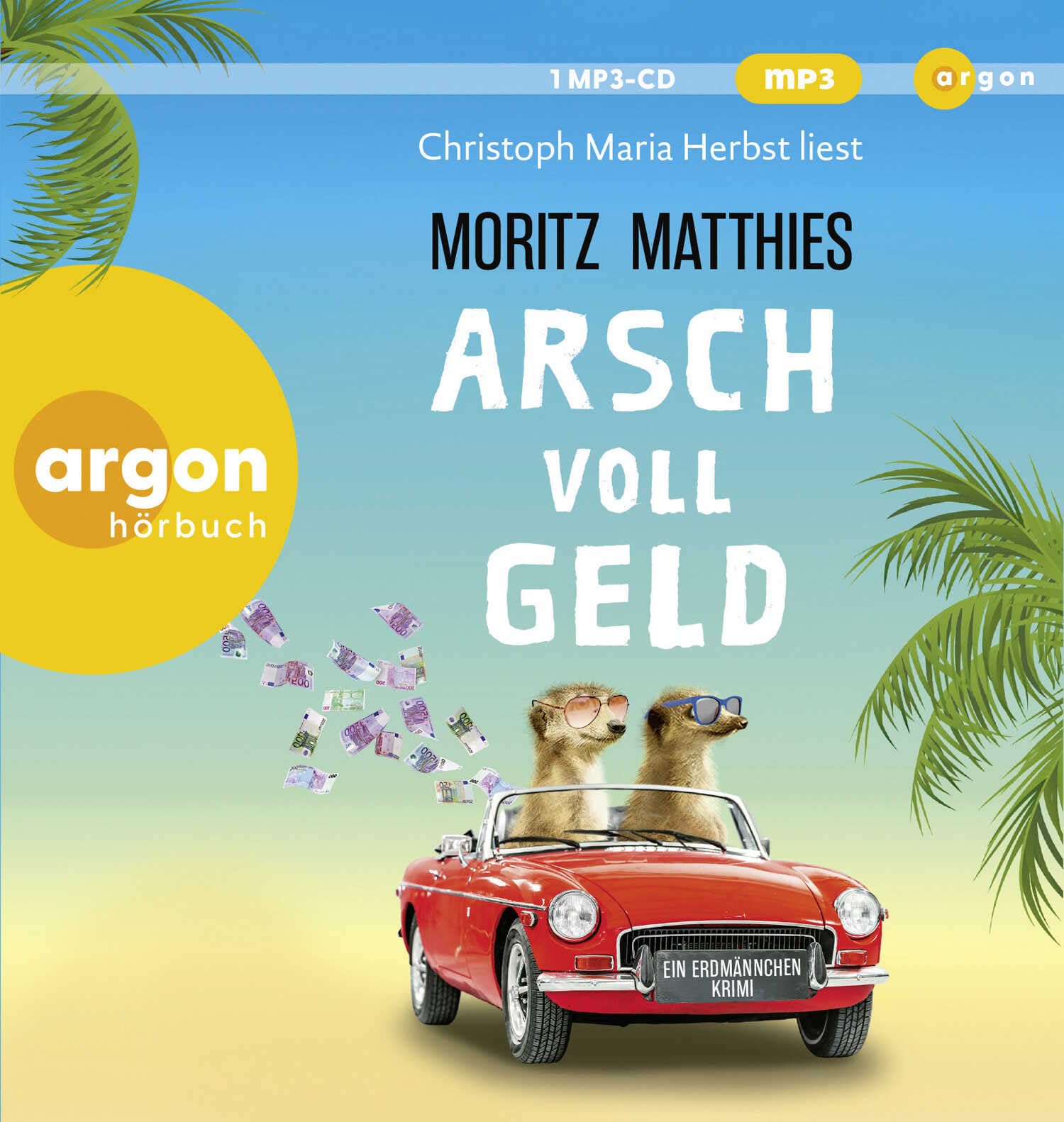 Arsch voll Geld: Ein Erdmännchen-Krimi