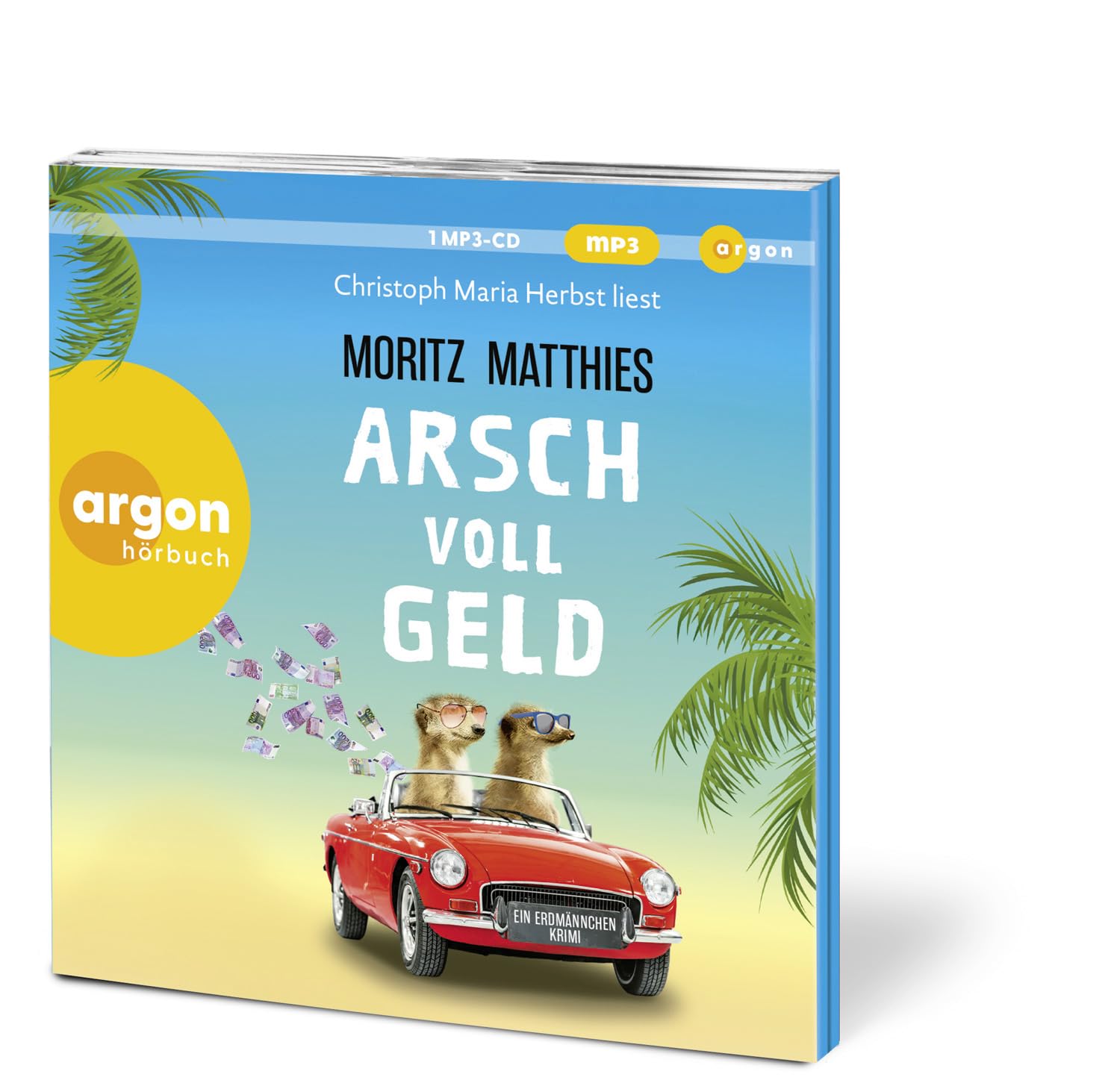 Arsch voll Geld: Ein Erdmännchen-Krimi