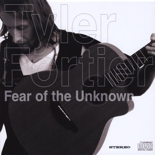 Tyler Fortier - Fear Of The Unknown