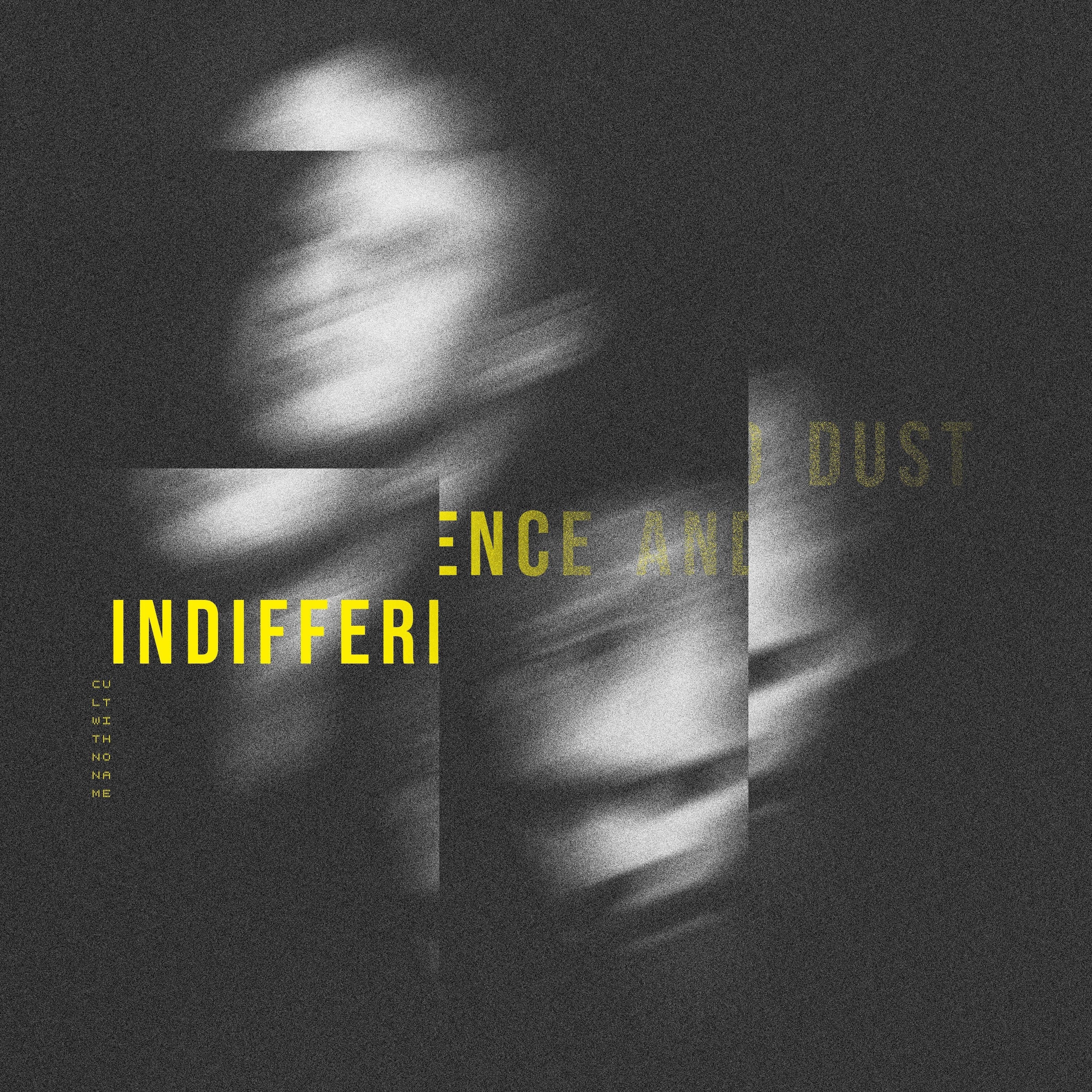 Indifference and Dust