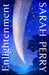 Enlightenment: From the author of the #1 Sunday Times bestseller The Essex Serpent