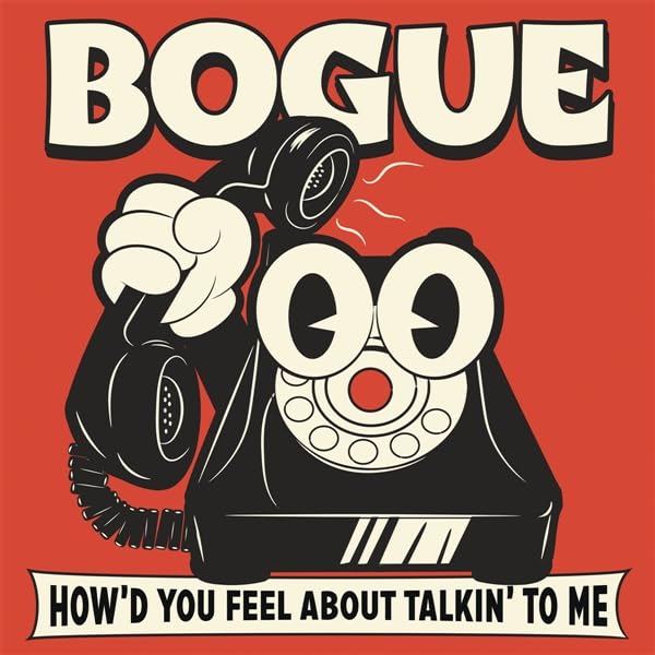 How'd You Feel About Talkin' To Me