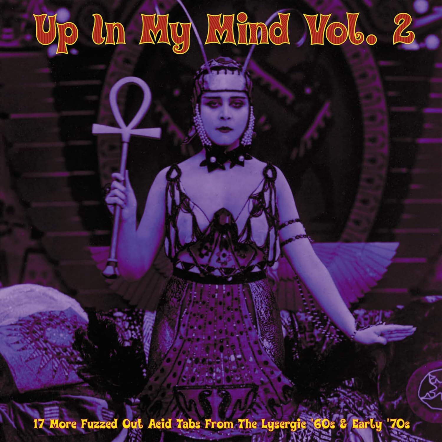 Up in My Mind, Vol. 2: 17 More Fuzzed Out Acid Tabs from the Lysergic '60s & Early '70s