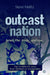 Outcast Nation: Israel, The Jews ... and you