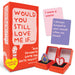 Would You Still Love Me If... Unleash the Fun with Our Couples Card Game - Engaging Date Night Game for Adults - Hilarious and Entertaining Conversations - Perfect Valentines Gift for Couples