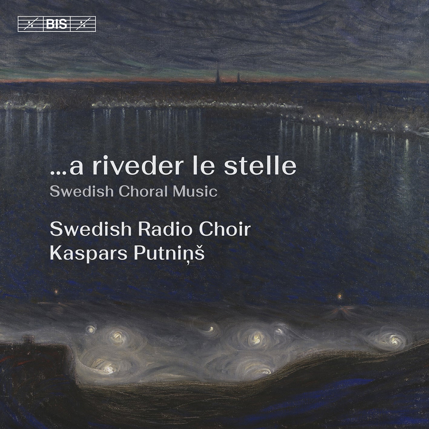 ...a Riveder Le Stelle: Swedish Choral Music