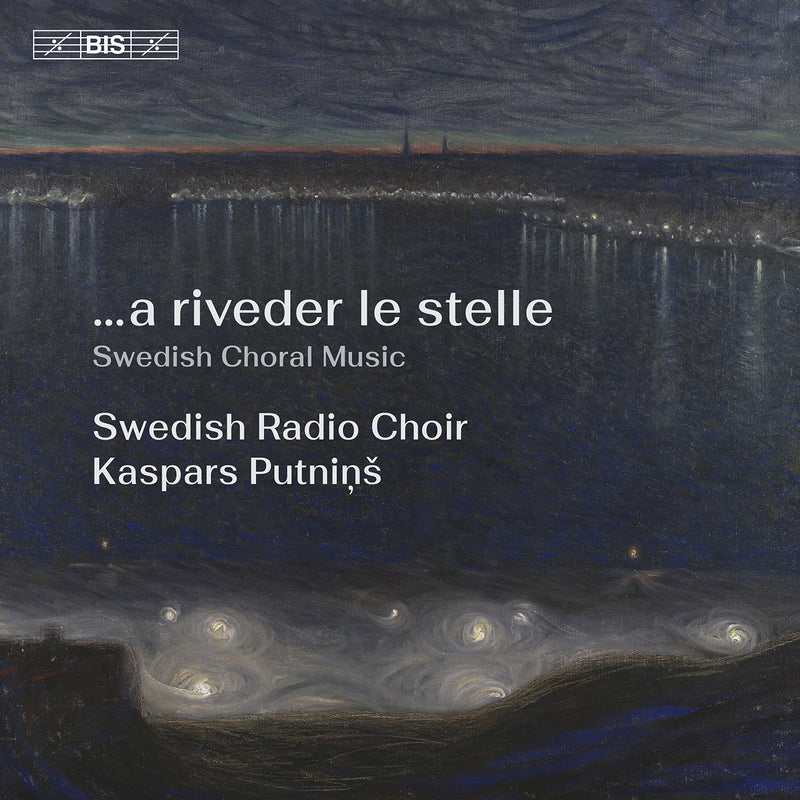 ...a Riveder Le Stelle: Swedish Choral Music