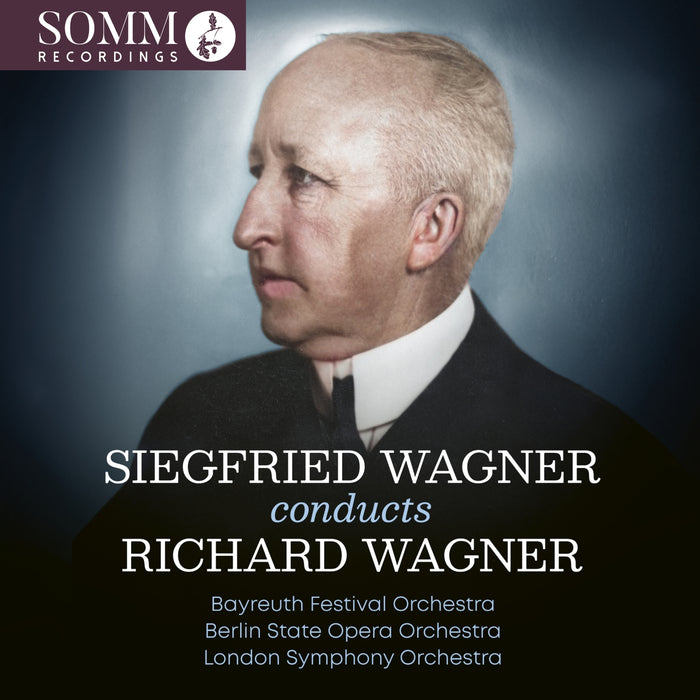 Siegfried Wagner Conducts Richard Wagner