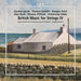 British Music for Strings Vol. 4