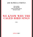 We Know Why The Caged Bird Sings