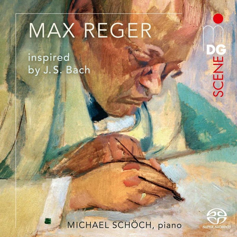 Michael Schoch: Max Reger Inspired By J.S. Bach