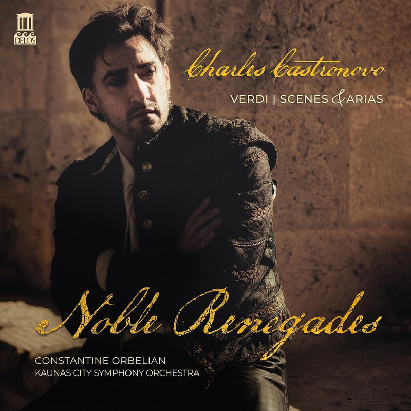 Charles Castronovo: Noble Renegades: Verdi: Scenes & Arias