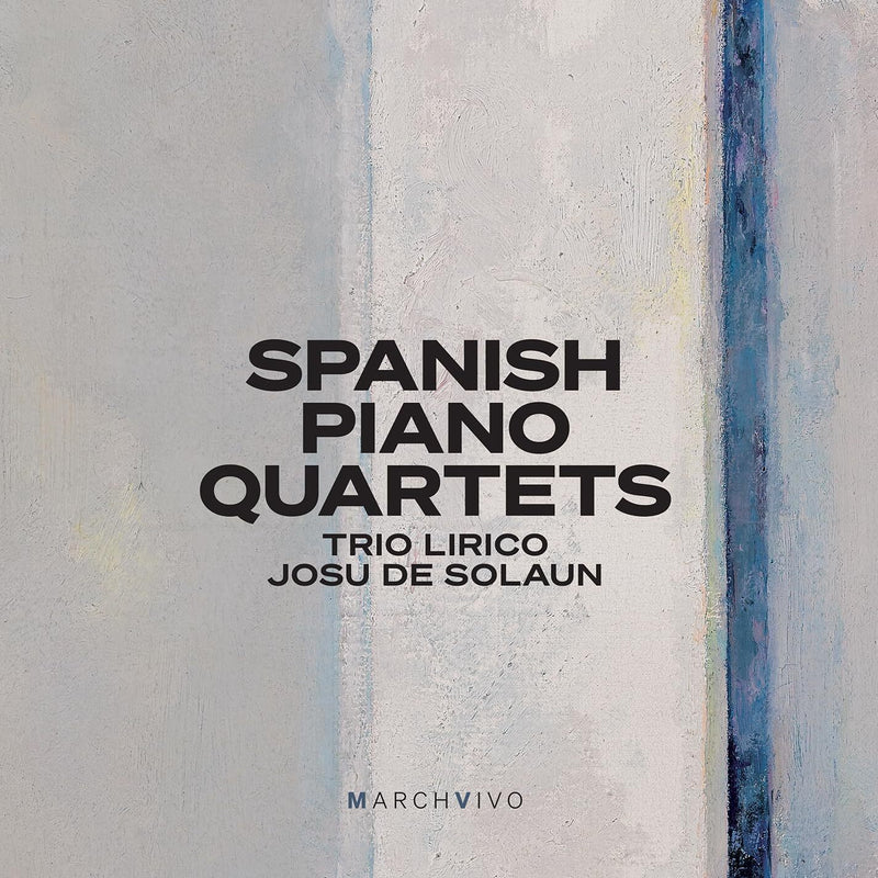 Trio Lirico/Josu De Solaun: Spanish Piano Quartets