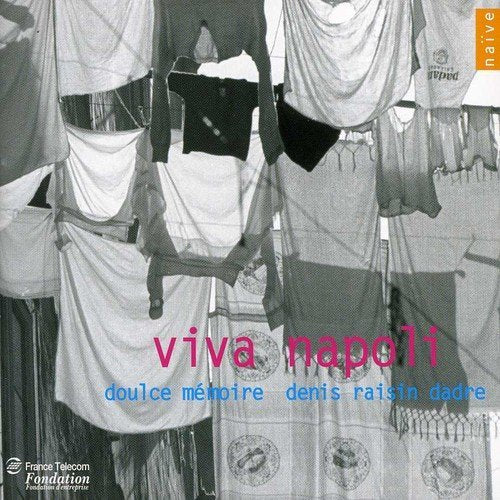 Viva Napoli : Doulce Memoire - Denis Raisin Dadre