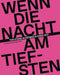 Wenn die Nacht am tiefsten: Ton Steine Scherben und ihre Zeit