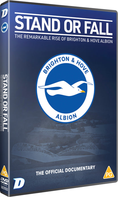 Stand Or Fall: The Remarkable Rise of Brighton & Hove Albion