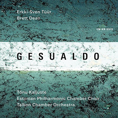 Erkki-Sven Tuur/Brett Dean: Gesualdo