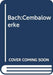 Bach:Cembalowerke