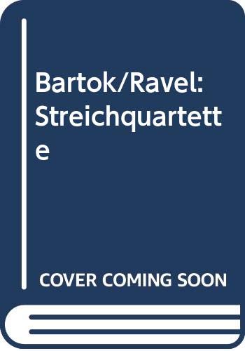 Bartok/Ravel:Streichquartette