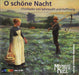 O Schöne Nacht - Chorlieder von Sehnsucht und Hoffnung