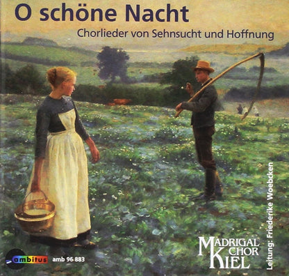 O Schöne Nacht - Chorlieder von Sehnsucht und Hoffnung