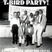 T-bird Party!: A Swangin' Slew O' Greasy R&B: 1957-61