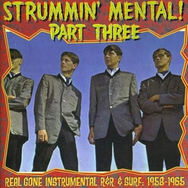 Strummin' Mental! Part Three: Real Gone Instrumental R&R & Surf: 1958-1965