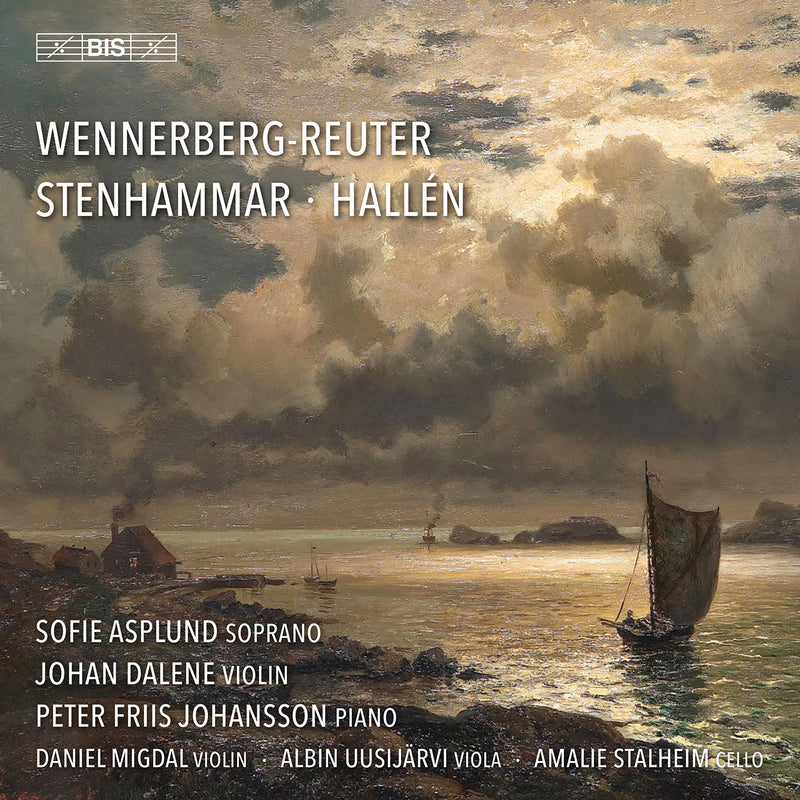 Wennerberg-Reuter/Stenhammar/Hallén: Swedish Vocal and Chamber Music from Three Generations
