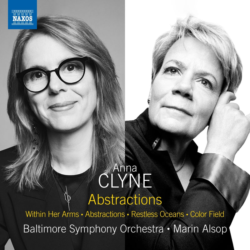 Anna Clyne: Abstractions: Within Her Arms/Abstractions/Restless Oceans/Color Field